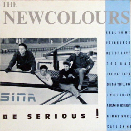 The Newcolours* – Be Serious!
