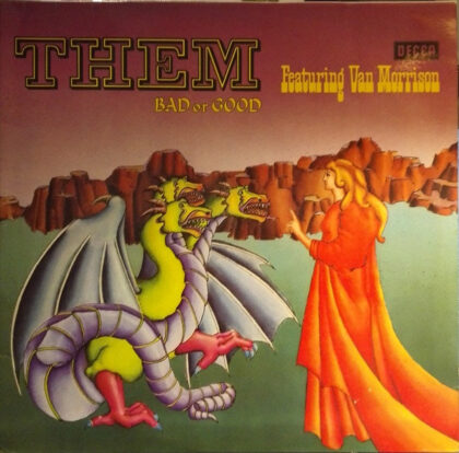 Them (3) Featuring Van Morrison – Bad Or Good
